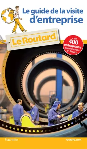 Couverture du produit · Guide du Routard De la visite d'entreprise