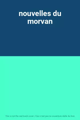 Couverture du produit · nouvelles du morvan