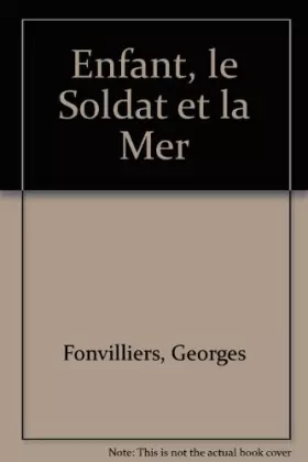 Couverture du produit · Enfant, le Soldat et la Mer