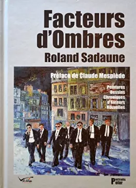 Couverture du produit · Roland Sadaune : Facteurs d'Ombres