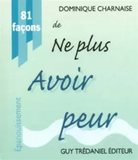 Couverture du produit · 81 facons de ne plus avoir peur