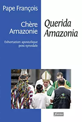 Couverture du produit · Chère Amazonie / Querida Amazonia: Exhortation apostolique post-synodale du Saint-Père François