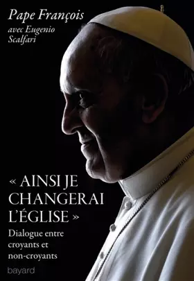 Couverture du produit · "Ainsi je changerai l'Église" : Dialogue entre croyants et non-croyants