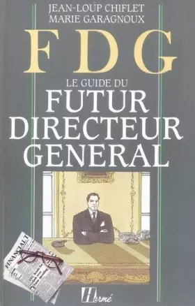 Couverture du produit · F.D.G. : Le guide du futur directeur général