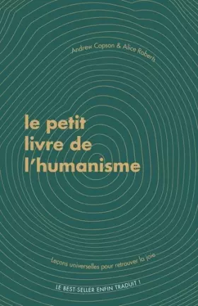Couverture du produit · Le Petit livre de l'humanisme: Leçons universelles pour retrouver la joie