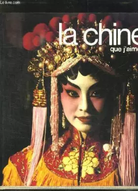 Couverture du produit · LA CHINE QUE J AIME.