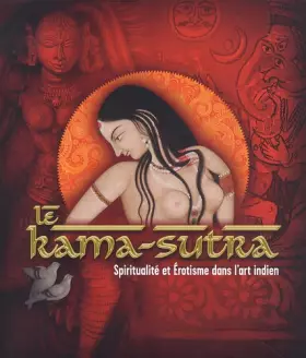 Couverture du produit · Le Kâma-Sûtra : Spiritualité et érotisme dans l'art indien
