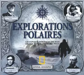 Couverture du produit · Explorations polaires : Les exploits héroïques des plus grands explorateurs des pôles