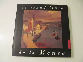 Couverture du produit · Le grand livre de la Meuse
