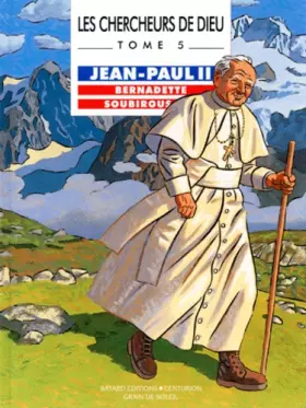Couverture du produit · Jean-Paul II, Bernadette Soubirous, tome 5