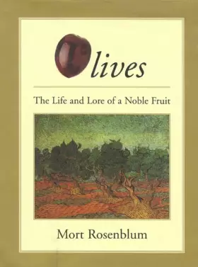 Couverture du produit · Olives: The Life and Lore of a Noble Fruit