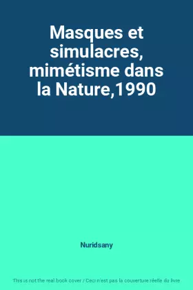 Couverture du produit · Masques et simulacres, mimétisme dans la Nature,1990