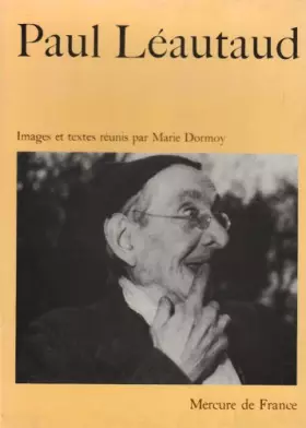 Couverture du produit · Paul Léautaud : Images et textes réunis par Marie Dormoy