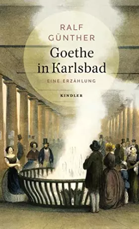 Couverture du produit · Goethe in Karlsbad: Eine Erzählung | Buch des Jahres 2022 auf histo-couch.de