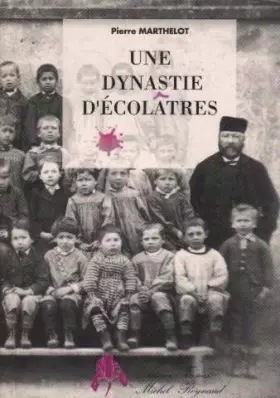 Couverture du produit · Une dynastie d'écolâtres