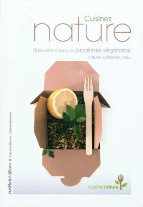 Couverture du produit · CUISINEZ NATURE (70 RECETTES A BASE DE PROTEINES VEGETALES)
