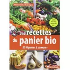 Couverture du produit · Les recettes du panier bio : 50 légumes à savourer