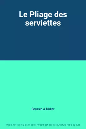 Couverture du produit · Le Pliage des serviettes