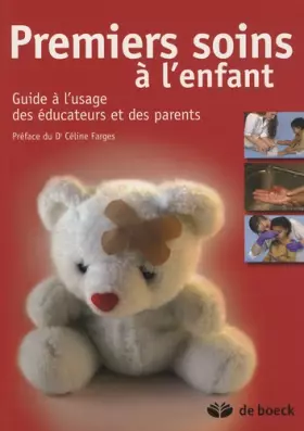Couverture du produit · Premiers soins à l'enfant : Guide à l'usage des éducateurs et des parents