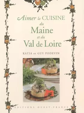 Couverture du produit · Aimer la cuisine du Maine et du Val de Loire