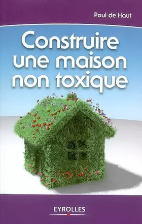 Couverture du produit · Construire une maison non toxique