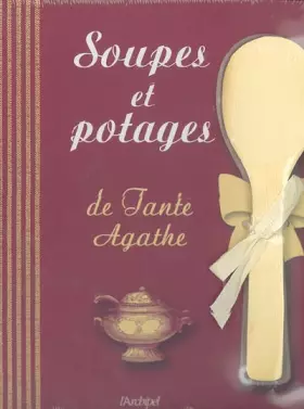 Couverture du produit · Soupes et potages de Tante Agathe