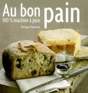Couverture du produit · Au bon pain : 100 % machine à pain