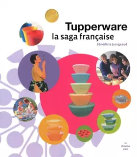 Couverture du produit · La saga Tupperware