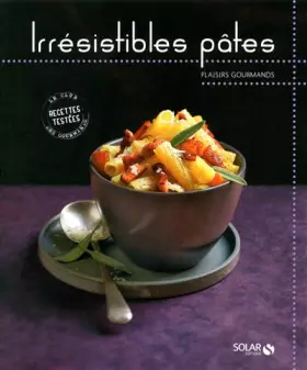 Couverture du produit · Irrésistibles pâtes - Plaisirs gourmands