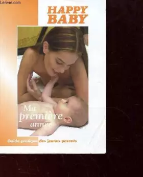 Couverture du produit · HAPPY BABY - MA PREMIERE ANNEE