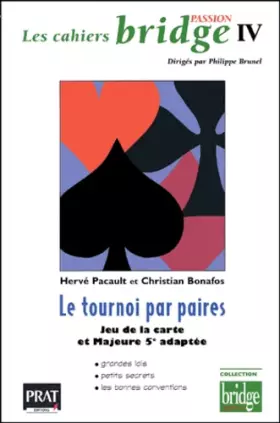 Couverture du produit · Cahiers passion bridge, numéro 4 : Le tournoi par paires, jeu de la carte et Majeur 5e adaptée