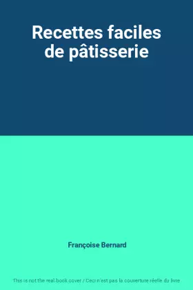 Couverture du produit · Recettes faciles de pâtisserie