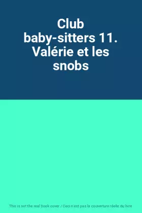 Couverture du produit · Club baby-sitters 11. Valérie et les snobs