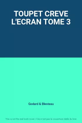 Couverture du produit · TOUPET CREVE L'ECRAN TOME 3