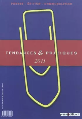 Couverture du produit · Tendances & pratiques 2011: Presse, édition, communication