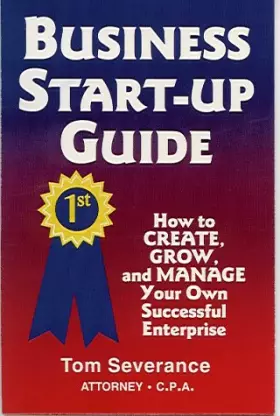 Couverture du produit · Business Start-Up Guide: How to Create, Grow, and Manage Your Own Successful Enterprise