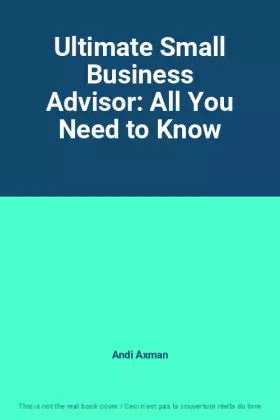 Couverture du produit · Ultimate Small Business Advisor: All You Need to Know