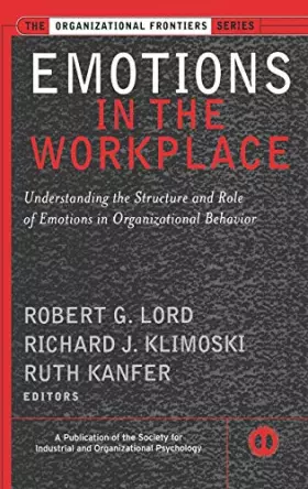 Couverture du produit · Emotions in the Workplace: Understanding the Structure and Role of Emotions in Organizational Behavior