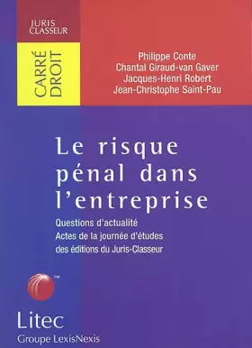 Couverture du produit · Le risque pénal dans l'entreprise. : Questions d'actualité, Actes de la journée d'études des éditions du Juris-Classeur (ancien