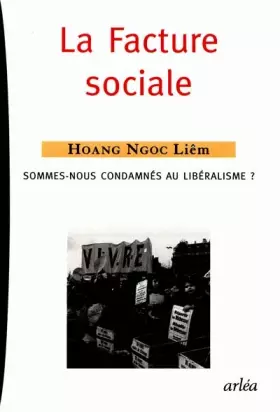 Couverture du produit · La facture sociale. Sommes-nous condamnés au libéralisme ?