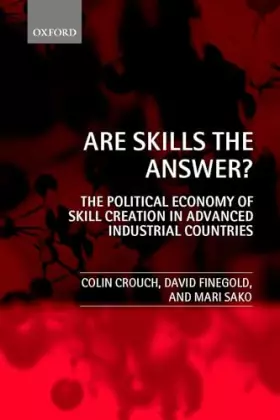 Couverture du produit · Are Skills the Answer?: The Political Economy of Skill Creation in Advanced Industrial Countries
