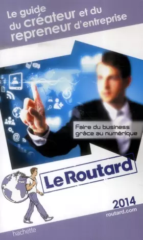 Couverture du produit · Guide du Routard du créateur et du repreneur d'entreprise 2014