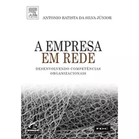 Couverture du produit · A Empresa Em Rede. Desenvolvendo Competencias Organizacionais (Em Portuguese do Brasil)