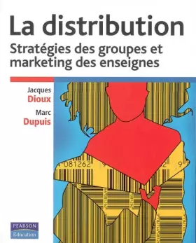 Couverture du produit · La Distribution: Stratégie des groupes et marketing des enseignes
