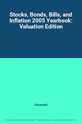 Couverture du produit · Stocks, Bonds, Bills, and Inflation 2005 Yearbook: Valuation Edition