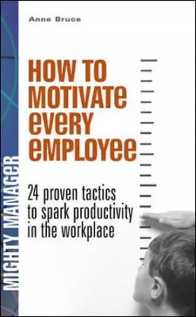Couverture du produit · How To Motivate Every Employee (UK Ed): 24 Proven Tactics to Spark Productivity in the Workplace