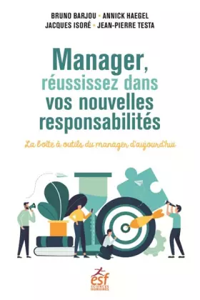 Couverture du produit · Manager, réussissez dans vos nouvelles responsabilités: LA BOITE À OUTILS DU MANAGER D'AUJOURD'HUI