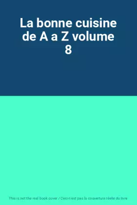 Couverture du produit · La bonne cuisine de A a Z volume 8