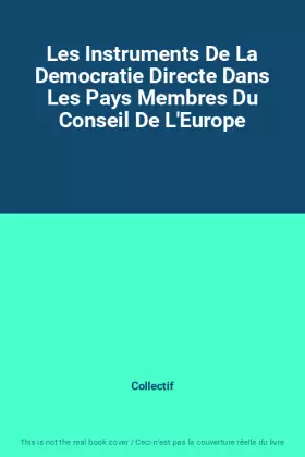 Couverture du produit · Les Instruments De La Democratie Directe Dans Les Pays Membres Du Conseil De L'Europe