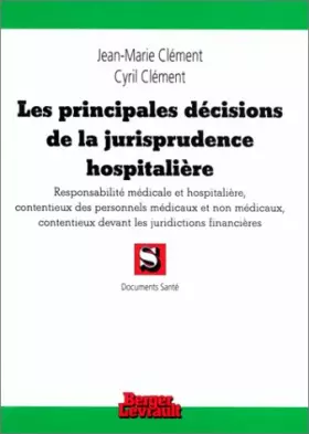 Couverture du produit · Les principales décisions de la jurisprudence hospitalière